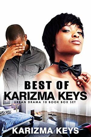 Best of Karizma Keys: Urban Drama 10 Book Box Set by Karizma Keys