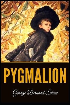 Pygmalion Illustrated by George Bernard Shaw