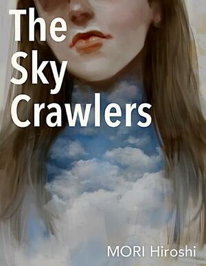 The Sky Crawlers by Hiroshi Mori
