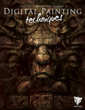 Digital Painting Techniques: Volume 2: Practical Techniques of Digital Art Masters by Tom Greenway, 3dtotal Publishing, Jesse Van Dijk, Jason Seiler, Chee Ming Wong, Fabio M. Ragonha, Andrzej Sykut