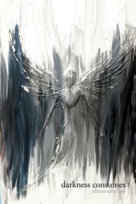 Darkness Consumes Light Empowers by Alexandra Rae