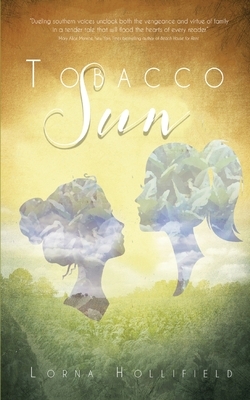 Tobacco Sun by Lorna Hollifield