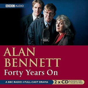 Forty Years on by Alan Bennett