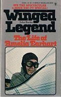 Winged Legend: The Life of Amelia Earhart by John Burke