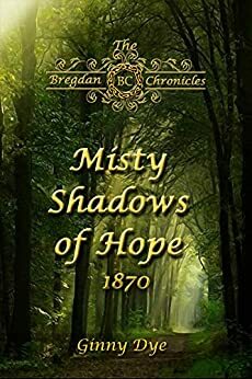 Misty Shadows Of Hope by Ginny Dye