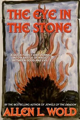 The Eye in the Stone by Allen L. Wold