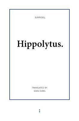 Hippolytus by Sean Alexander Gurd