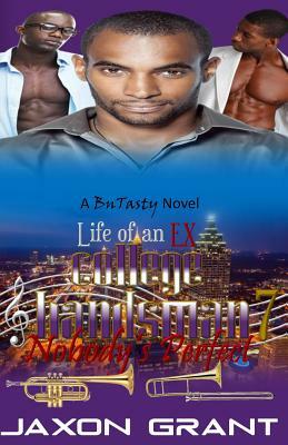 Life of an EX College Bandsman 7: Nobody's Perfect by Jaxon Grant