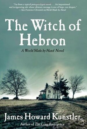 The Witch of Hebron by James Howard Kunstler