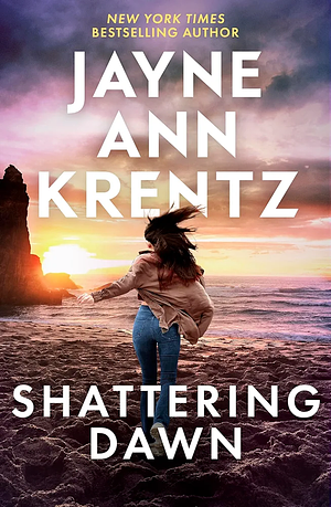 Shattering Dawn by Jayne Ann Krentz