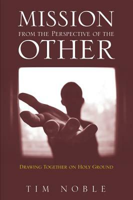 Mission from the Perspective of the Other by Tim Noble