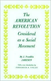 American Revolution Considered as a Social Movement by John Franklin Jameson