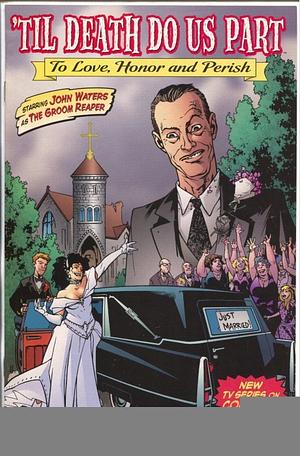 "Til Death Do Us Part" To Love, Honor and Perish by James Peaty