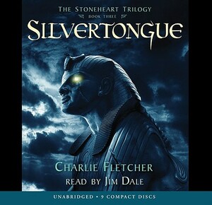 Stoneheart #3: Silvertongue - Audio Library Edition by Charlie Fletcher