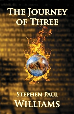 The Journey of Three by Stephen Paul Williams