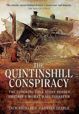 The Quintinshill Conspiracy: The Shocking True Story Behind Britain's Worst Rail Disaster by Jack Anthony Richards, Adrian Searle