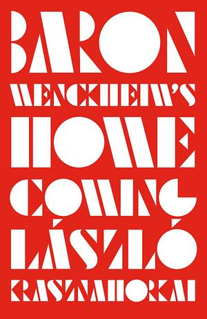 Baron Wenckheim's Homecoming by László Krasznahorkai