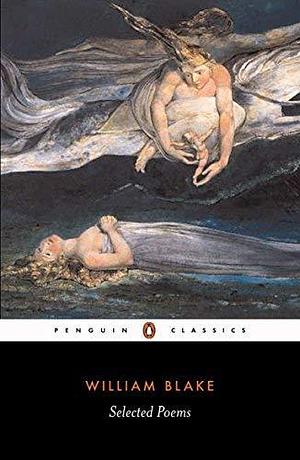 Selected Poems: Blake (Penguin Classics) by William Blake by William Blake, William Blake