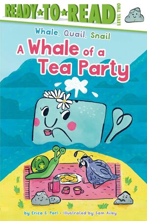 A Whale of a Tea Party: Ready-to-Read Level 2 by Erica S. Perl