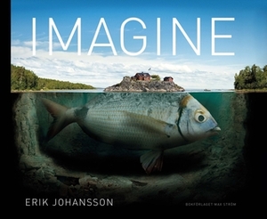 Imagine by Erik Johansson