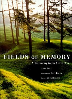 Fields of Memory: A Testimony to the Great War by Jean Rouaud, Anne Roze