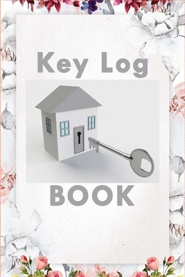 Key Log Book: Key Control Log Book, Key Checkout System, Key Log Sign Out Sheet, Key Inventory Sheet, Key Register Log Book Format, by J. Marcus