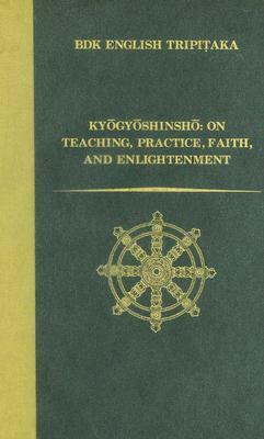 Kyogyoshinsho: On Teaching, Practice, Faith, and Enlightenment by Shinran Shonin