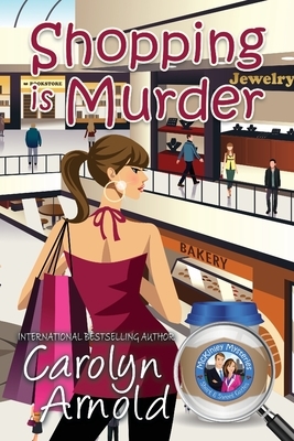 Shopping is Murder by Carolyn Arnold