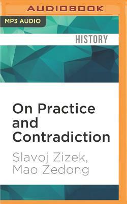 On Practice and Contradiction: Slavoj Zizek Presents Mao by Slavoj Žižek, Mao Zedong