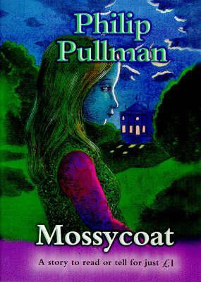 Mossycoat by Philip Pullman