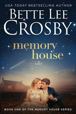 Memory House: Memory House Collection by Bette Lee Crosby