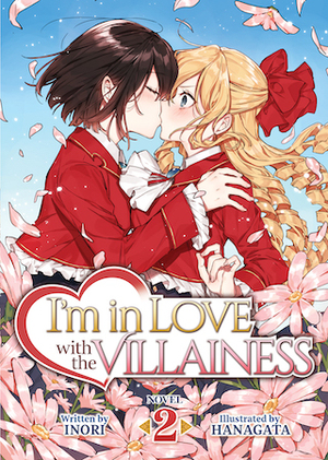 I'm in Love with the Villainess (Light Novel) Vol. 02 by Inori