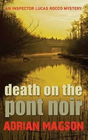 Death on the Pont Noir by Adrian Magson