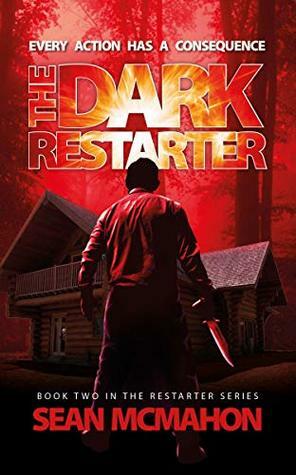 The Dark Restarter: Book Two in the Restarter Series by Sean McMahon