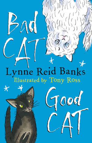 Bad Cat, Good Cat by Lynne Reid Banks