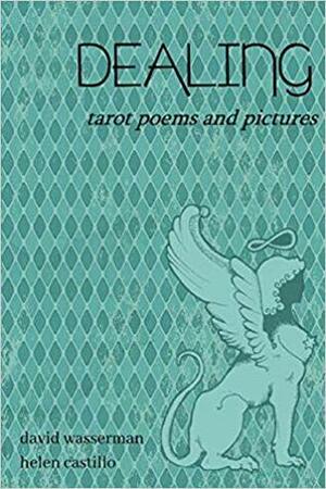 Dealing: Tarot poems and pictures by David Wasserman