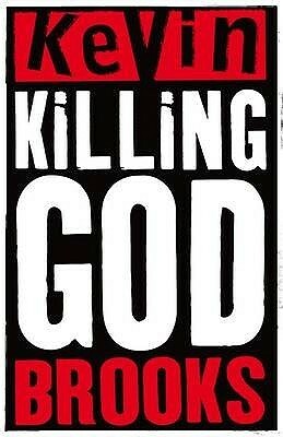 Killing God by Kevin Brooks