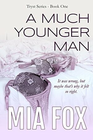 A Much Younger Man (Tryst, #1) by Mia Fox