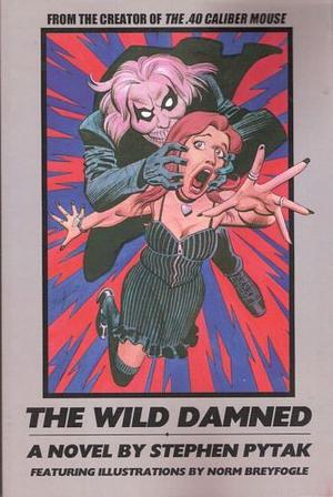 The Wild Damned by Stephen Pytak