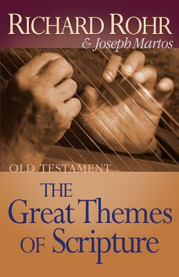 The Great Themes of Scripture Old Testament by Richard Rohr