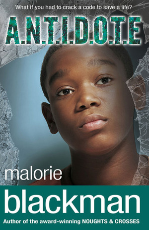 A.N.T.I.D.O.T.E. by Malorie Blackman