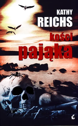 Kości pająka  by Kathy Reichs