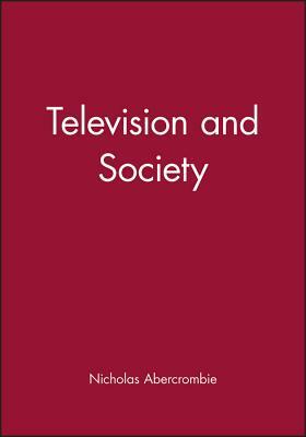Television and Society: The Social Analysis of Time by Nicholas Abercrombie