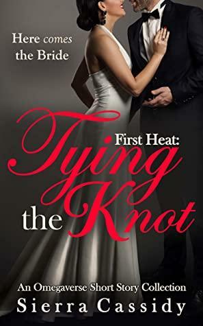 First Heat: Tying the Knot by Sierra Cassidy