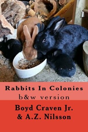 Rabbits in Colonies by A.Z. Nilsson, Boyd Craven Jr.