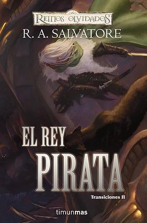 El Rey Pirata by R.A. Salvatore, R.A. Salvatore