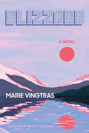 Blizzard: A Novel by Marie Vingtras