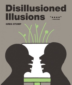 Disillusioned Illusions by Greg Stump