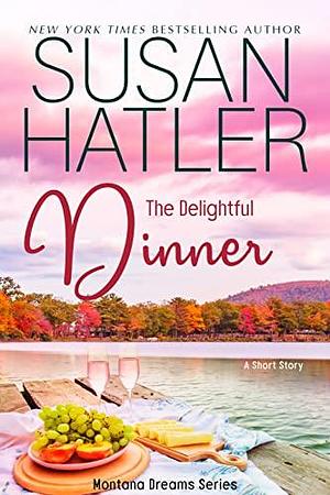 The Delightful Dinner by Susan Hatler, Susan Hatler