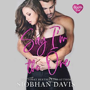 Say I'm the One by Siobhan Davis